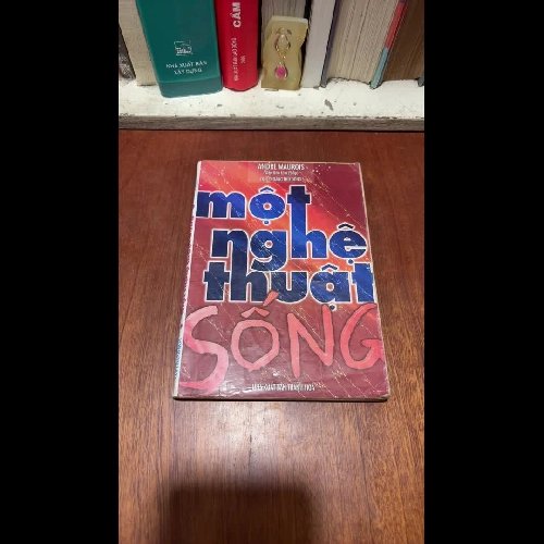 II Sách Kỹ Năng: Một Nghệ Thuật Sống - ANDRE MAUROIS - Hoàng Thu Đông (Dịch) - 1997