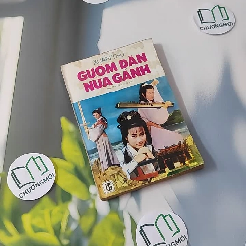[XƯA] Gươm Đàn Nửa Gánh - Tiểu thuyết dã sữ võ hiệp (1990) - Xuân Thu