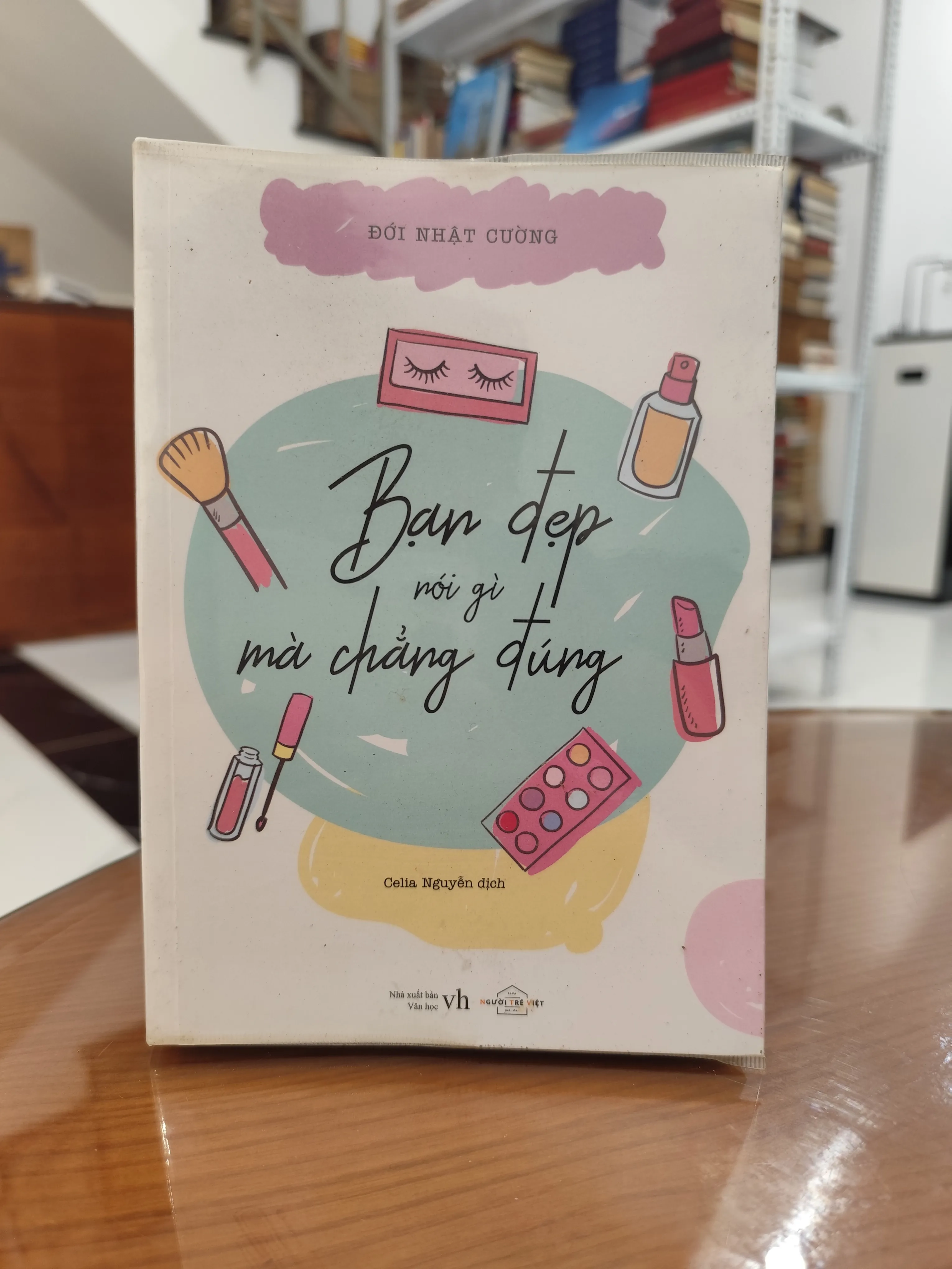 Bạn đẹp nói gì mà chẳng đúng by  - Sách Book Cover - Ngọc Hiển Books