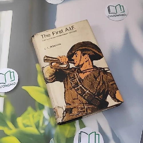 [MIỄN PHÍ BỌC SÁCH] [XƯA] The First A.I.F. (1970) - L. L. Robson