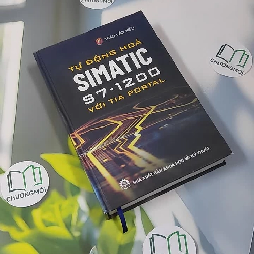 [MIỄN PHÍ BỌC SÁCH] Tự Động Hóa Simatic S7-1200 Với TIA Portal - Trần Văn Hiếu