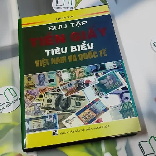 [MIỄN PHÍ BỌC SÁCH] Sưu Tập Tiền Giấy Tiêu Biểu Việt Nam Và Quốc Tế - Thiên Kim