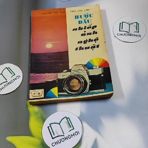 [MIỄN PHÍ BỌC SÁCH] Bước Đầu Nhiếp Ảnh Nghệ Thuật - Nguyễn Cao Đàm & Trần Cao Lĩnh
