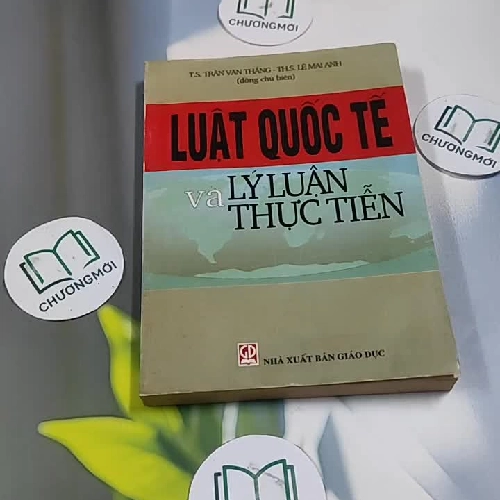 Luật Quốc Tế  Lý Luận Và Thực Tiễn - Trần Văn Thắng