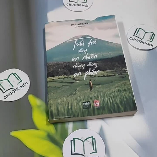 Tuổi Trẻ - Sống An Nhiên Nhưng Đừng An Phận - Sten Morgen