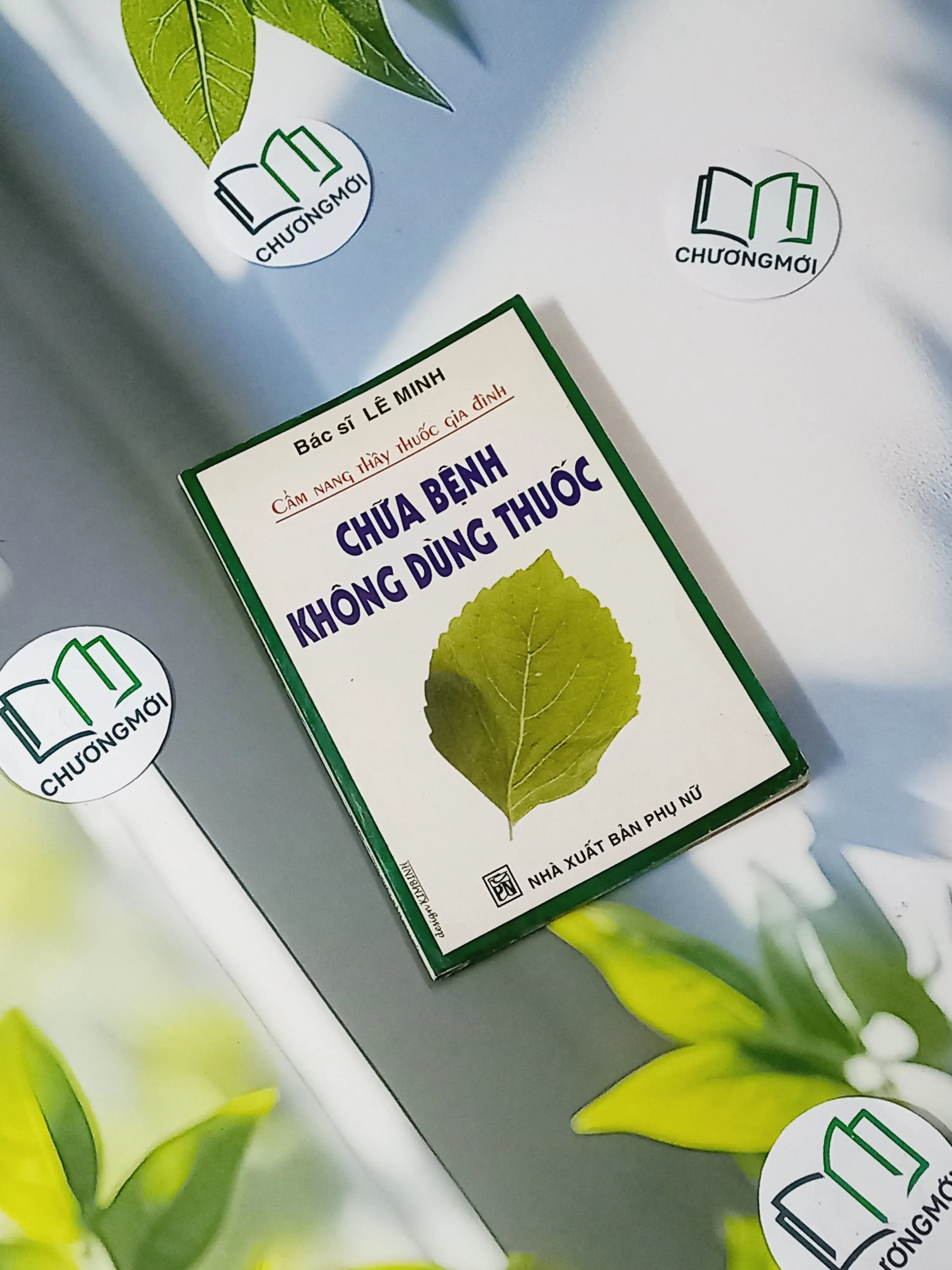 Cẩm Nang Thầy Thuốc Gia Đình: Chữa Bệnh Không Dùng Thuốc - Lê Minh