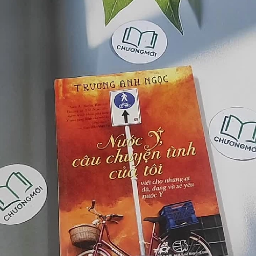 Nước Ý: Câu chuyện tình của tôi - Trương Anh Ngọc
