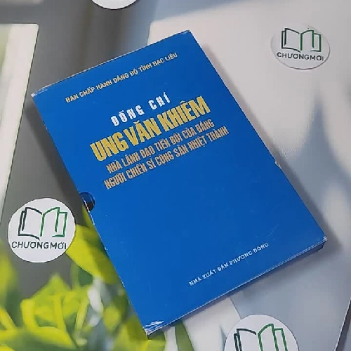 [MIỄN PHÍ BỌC SÁCH] Đồng Chí Ưng Văn Khiêm: Nhà Lãnh Đạo Tiền Bối Của Đảng - Ban Chấp Hành Đảng Bộ Tỉnh Bạc Liêu