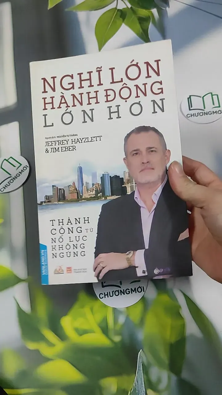 Nghĩ Lớn Hành Động Lớn Hơn - Jeffrey Hayzlett & Jim Eber 787109