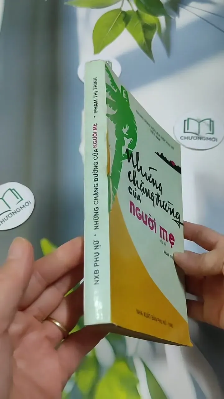 [MIỄN PHÍ BỌC SÁCH] Những Chặng Đường Của Người Mẹ - Hồi Ký Phạm Thị Trinh - Phạm Như Thơ 713901