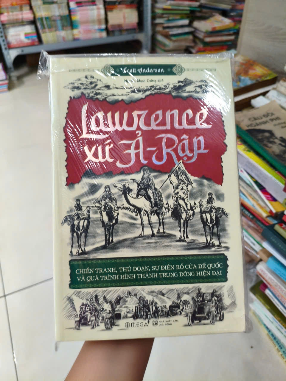 Lawrence Xứ Ả - RậpLawrence Xứ Ả - Rập: Chiến tranh, Thủ đoạn, Sự điên rồ của Đế quốc ... by Scott Anderson - Sách Book Cover - Ngọc Hiển Books