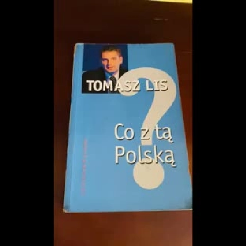 Co z tą Polską - Tomasz lis 
