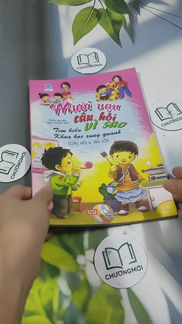 Mười Vạn Câu Hỏi Vì Sao: Tìm Hiểu Khoa Học Xung Quanh 715648