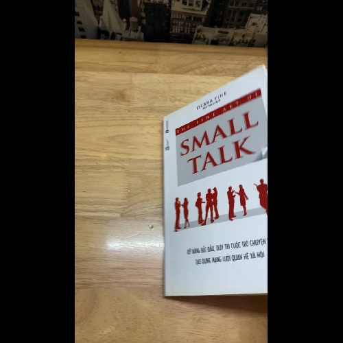 Small Talk - Kỹ năng bắt đầu, duy trì cuộc trò chuyện và tạo dựng mạng lưới quan hệ xã hội