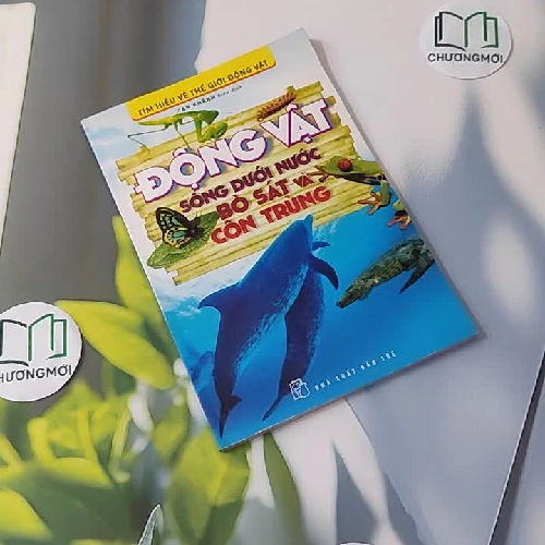 Động vật: Sống dưới nước, bò sát và côn trùng - An Khánh