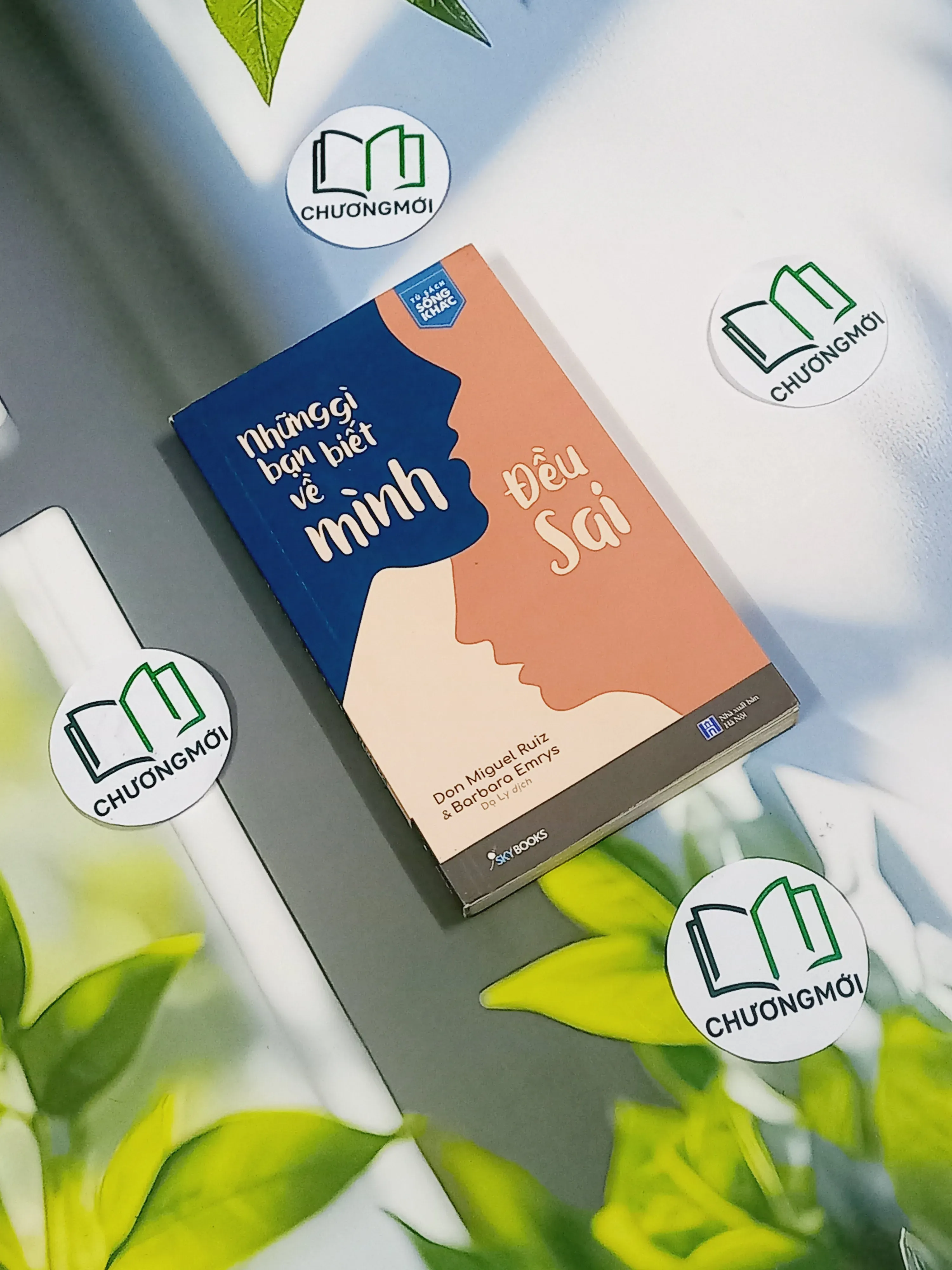 Những Gì Bạn Biết Về Mình Đều Sai - Don Miguel Ruiz & Barbara Emrys