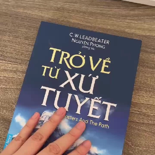 FREESHIP - TRỞ VỀ TỪ XỨ TUYẾT - C.W.LEADBEATER & NGUYÊN PHONG
