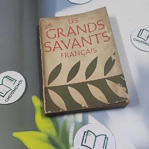 [MIỄN PHÍ BỌC SÁCH] Les Grands Savants Français - PhD. Louis Furman Sas