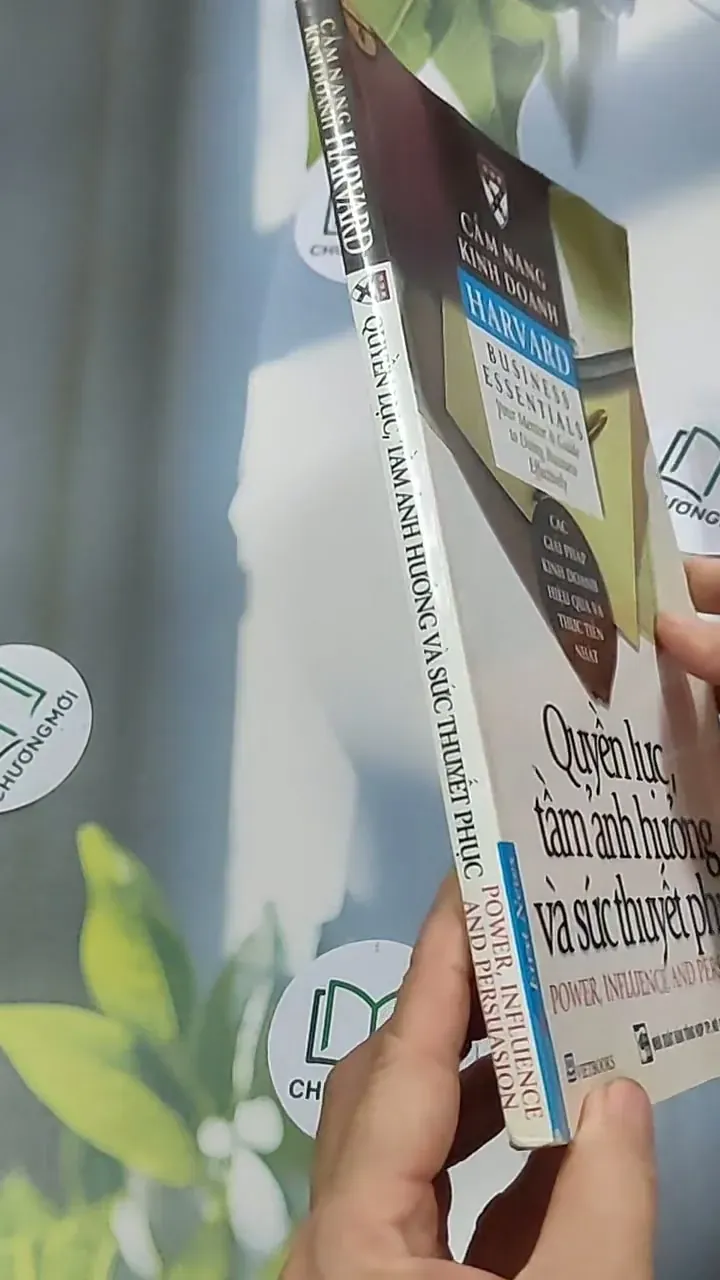 Quyền lực, tầm ảnh hưởng và sức thuyết phục - Cẩm nang Kinh doanh Harvard - Trường kinh d 698400