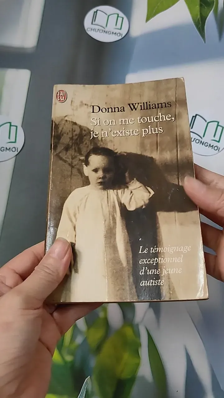 [MIỄN PHÍ BỌC SÁCH] [XƯA] Si on me touche, je n’existe plus (1992) - Donna Williams 754489