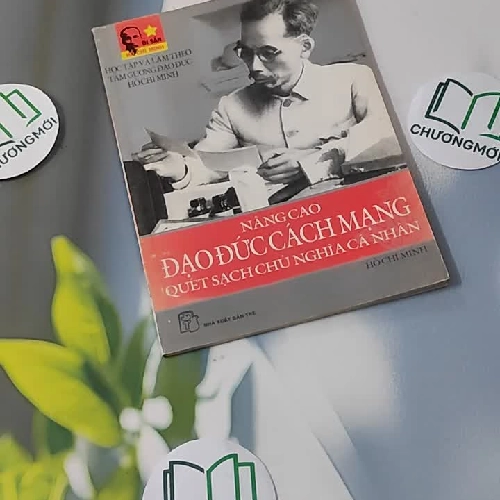 Nâng Cao Đạo Đức Cách Mạng, Quét Sạch Chủ Nghĩa Cá Nhân - Hồ Chí Minh