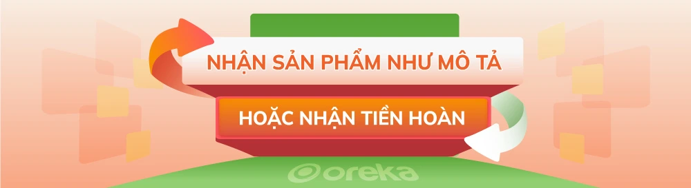 Nhận sản phẩm như mô tả hoặc hoàn tiền