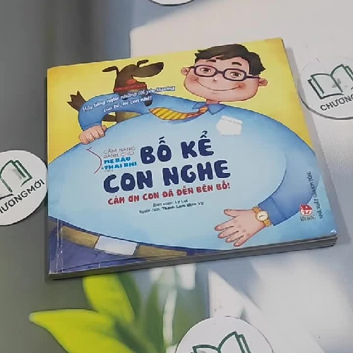 Bố Kể Con Nghe - Cảm Ơn Con Đã Đến Bên Bố! - Lý Lợi