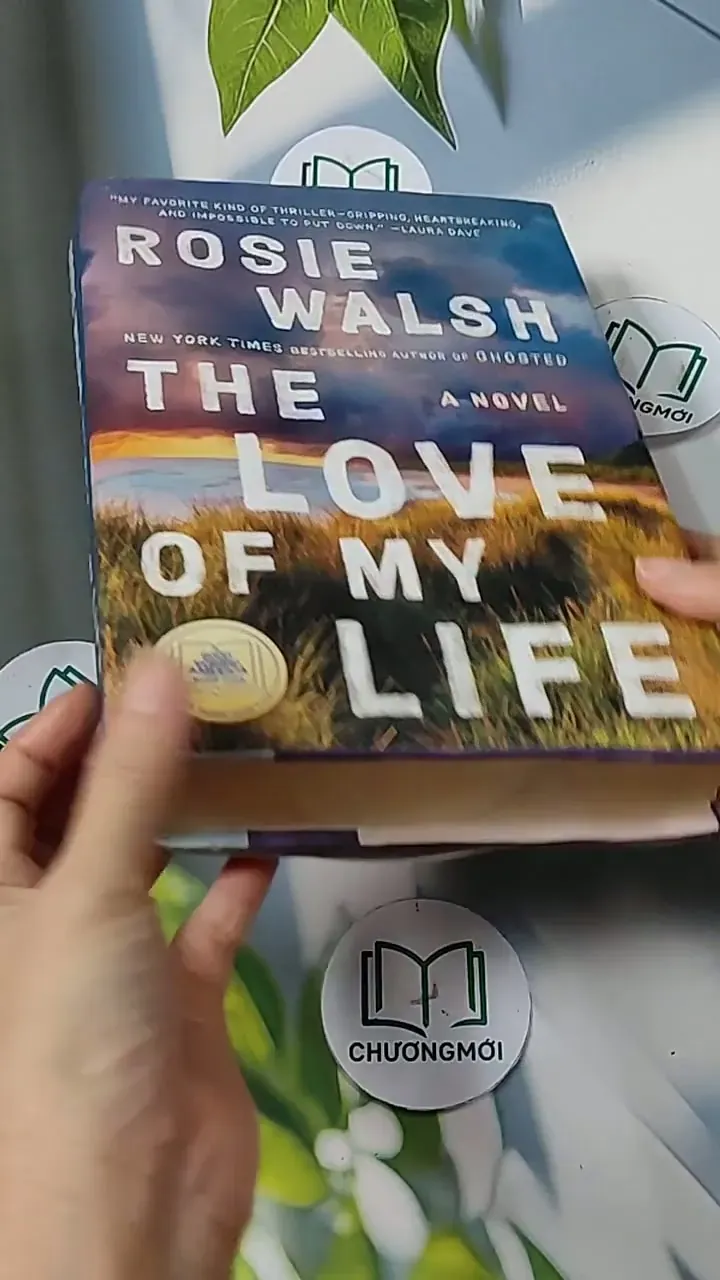[MIỄN PHÍ BỌC SÁCH] The Love of My Life - Rosie Walsh 703117