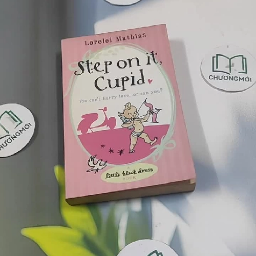 Step on it, Cupid - Lorelei Mathias