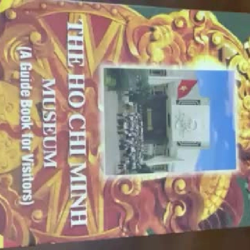 The Ho Chi Minh museum (a guide book for visitors) 