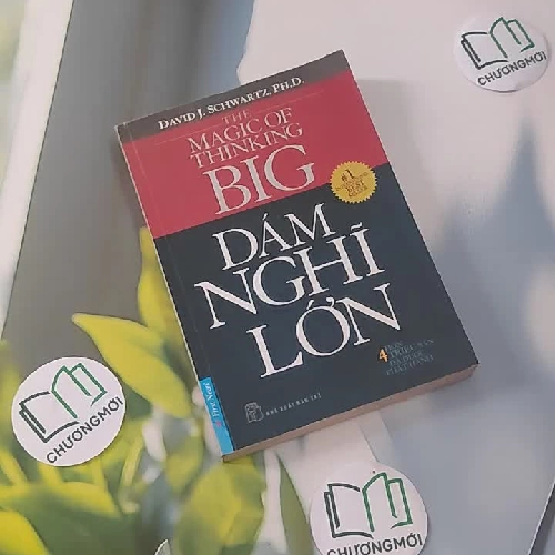 Dám Nghĩ Lớn (The Magic of Thinking Big) - David J. Schwartz
