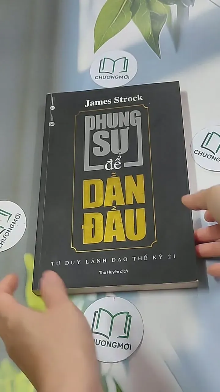 [MIỄN PHÍ BỌC SÁCH] Phụng sự để dẫn đầu - Tư duy lãnh đạo thế kỷ 21 - James Strock 698533