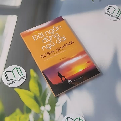 Đời Ngắn Đừng Ngủ Dài - Robin Sharma