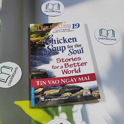 Chicken Soup For The Soul - 19: Tin Vào Ngày Mai - Jack Canfield, Mark Victor Hansen