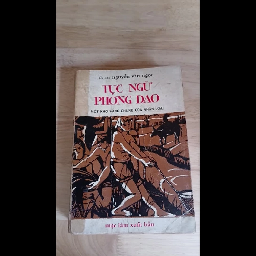 Tục Ngữ Phong Dao (Một Kho Vàng Chung Của Nhân Loại) - Mặc Lâm Xuất Bản 1967
