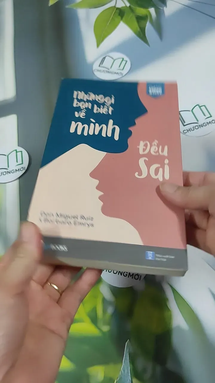 Những Gì Bạn Biết Về Mình Đều Sai - Don Miguel Ruiz & Barbara Emrys 787053