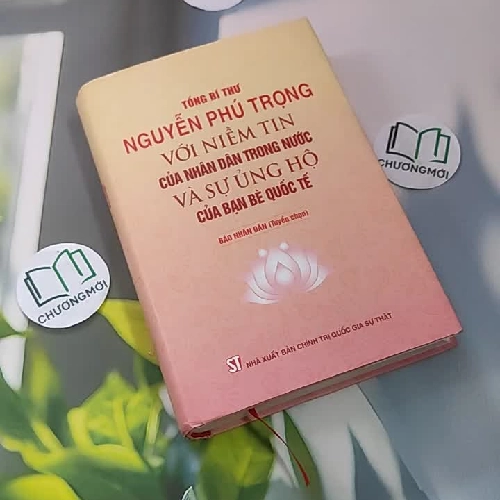 [MIỄN PHÍ BỌC SÁCH] Tổng Bí Thư Nguyễn Phú Trọng Với Niềm Tin Của Nhân Dân Trong Nước Và Sự Ủng Hộ Của Bạn Bè Quốc Tế