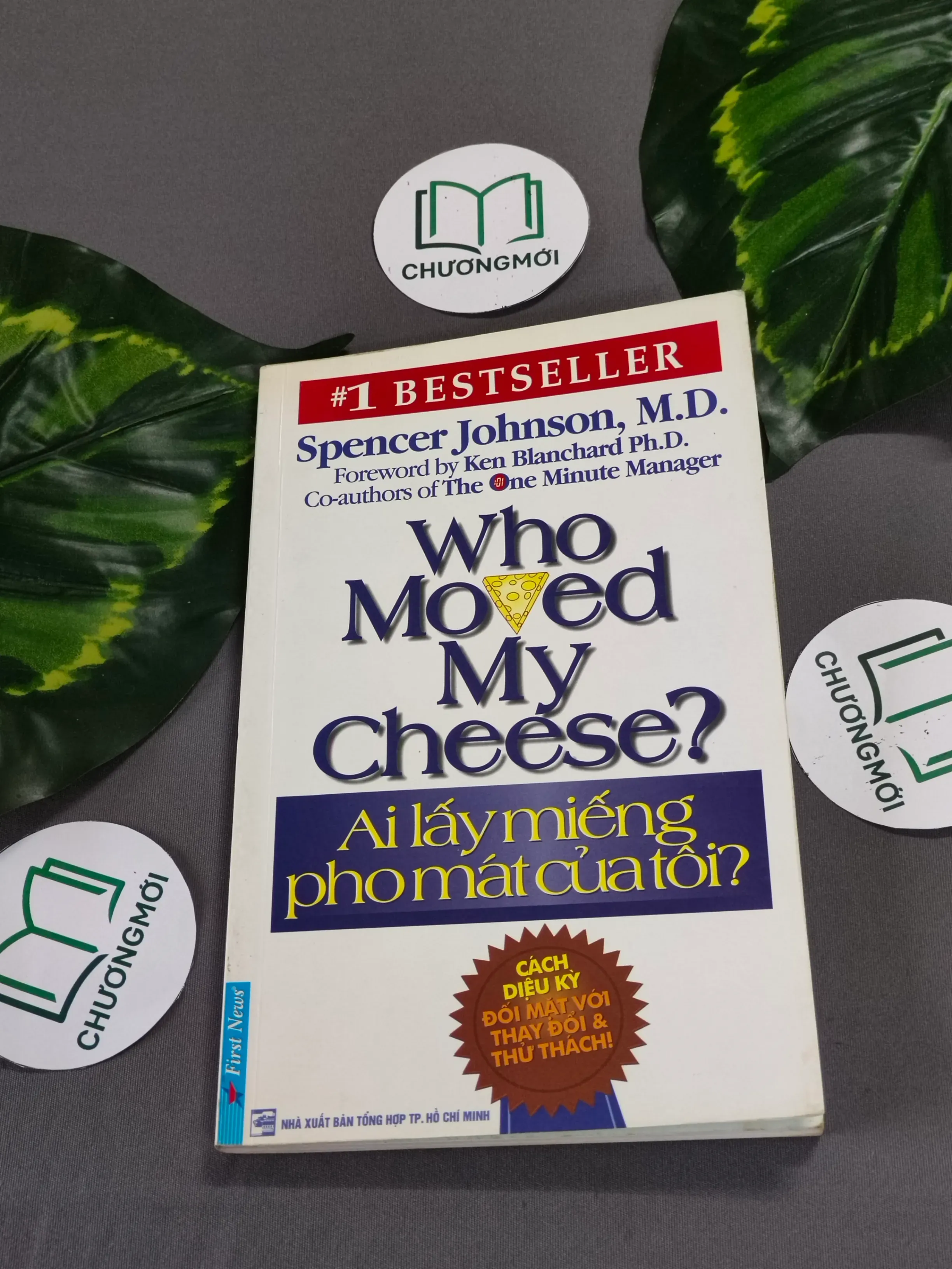 Ai Lấy Miếng Pho Mát Của Tôi? - Spencer Johnson,M.D