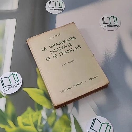 [MIỄN PHÍ BỌC SÁCH] [XƯA] La Grammaire Nouvelle Et Le Français (1964) - A. Souché