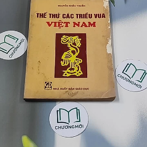 Thế Thứ Các Triều Vua Việt Nam (2006) - Nguyễn Khắc Thuần