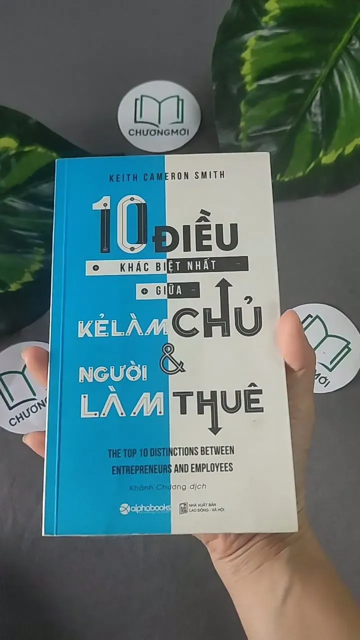 10 Điều Khác Biệt Nhất Giữa Kẻ Làm Chủ & Người Làm Thuê - Keith Cameron Smith 604604