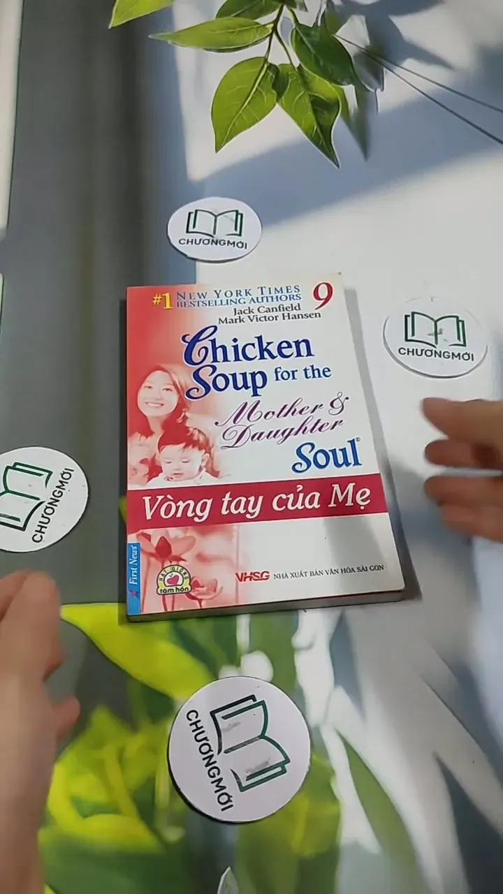 Chicken Soup For The Mother & Daughter - 9: Vòng Tay Của Mẹ - Jack Canfield, Mark Victor  705754