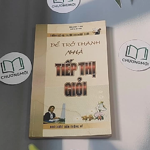 Để trở thành nhà tiếp thị giỏi - Trương Ung