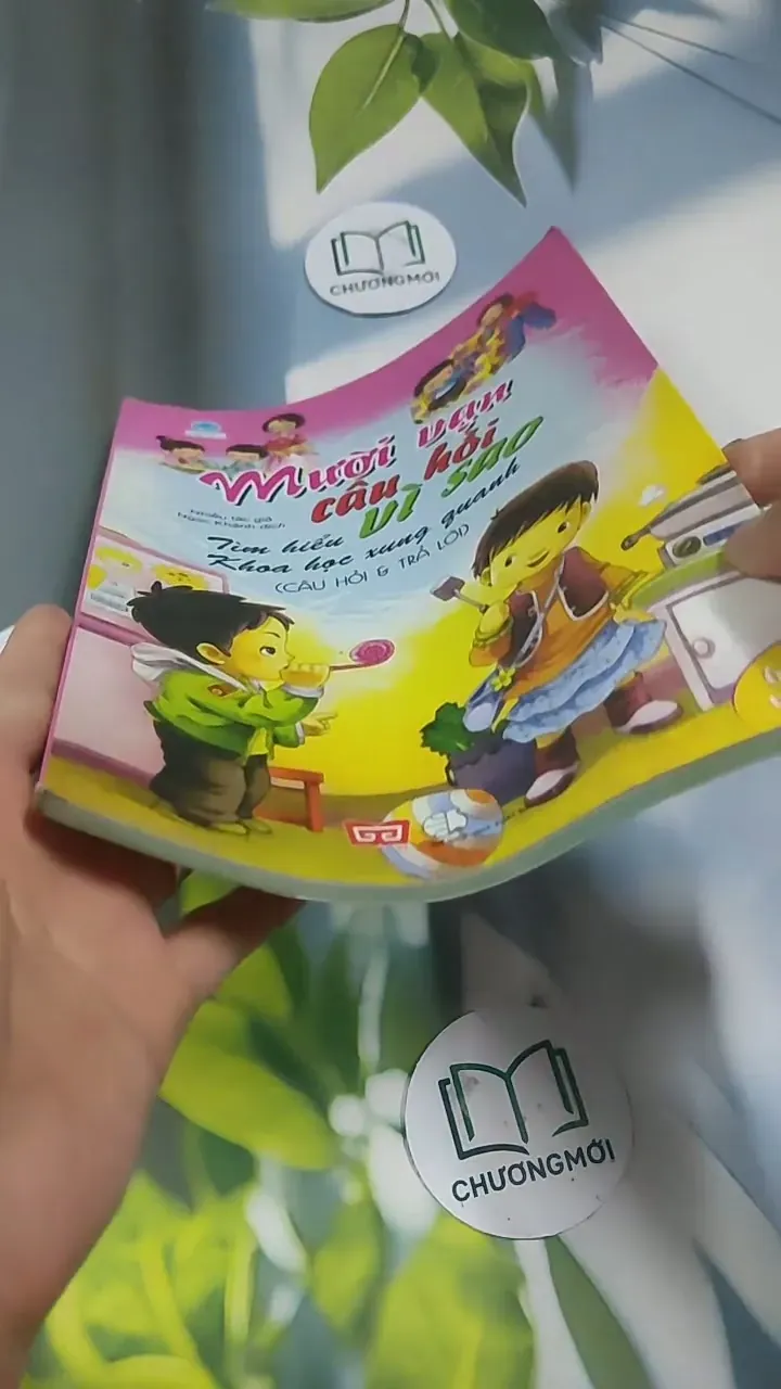 Mười Vạn Câu Hỏi Vì Sao: Tìm Hiểu Khoa Học Xung Quanh 715648