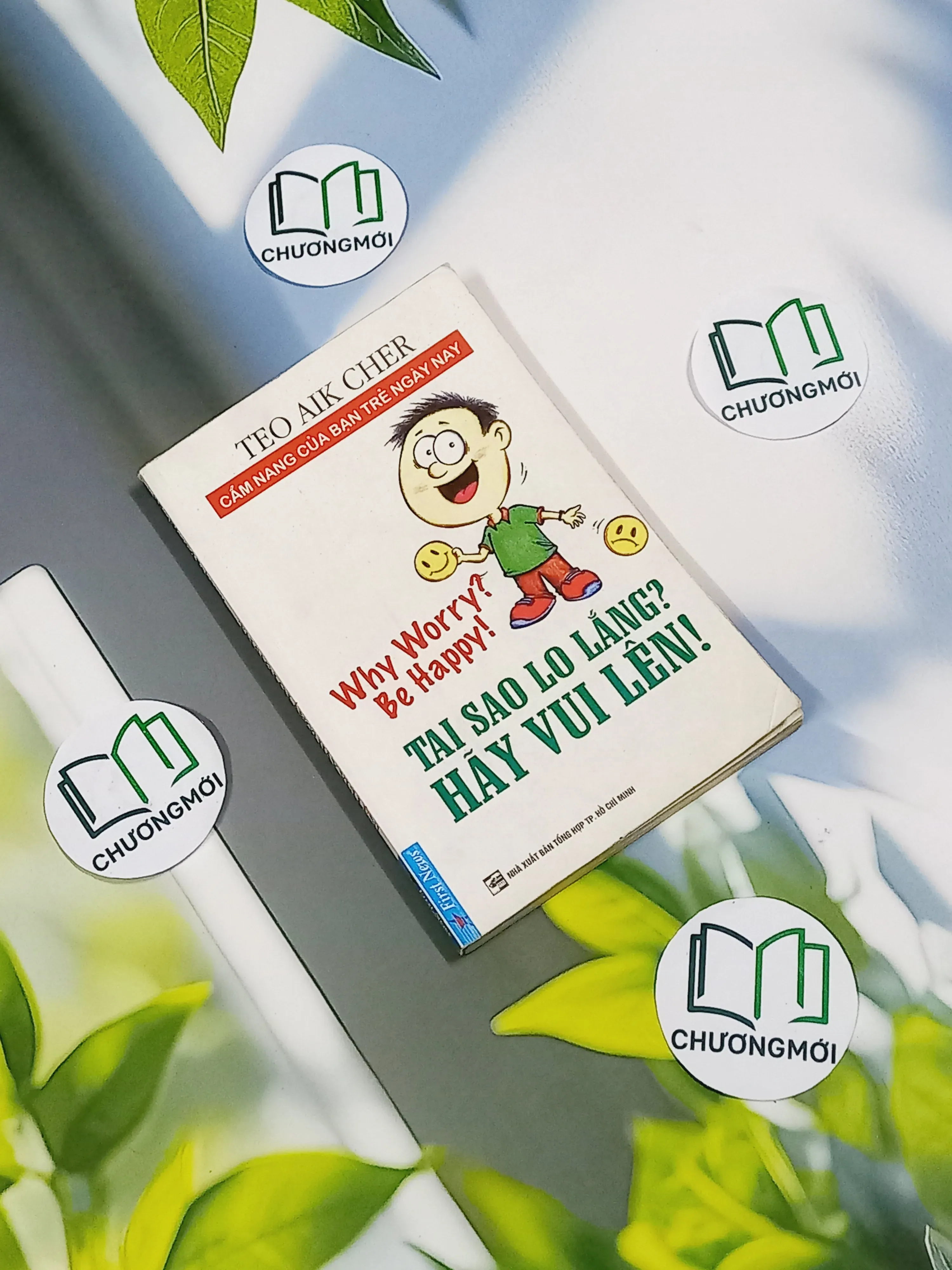 Tại Sao Lo Lắng? Hãy Vui Lên! - Teo Aik Cher