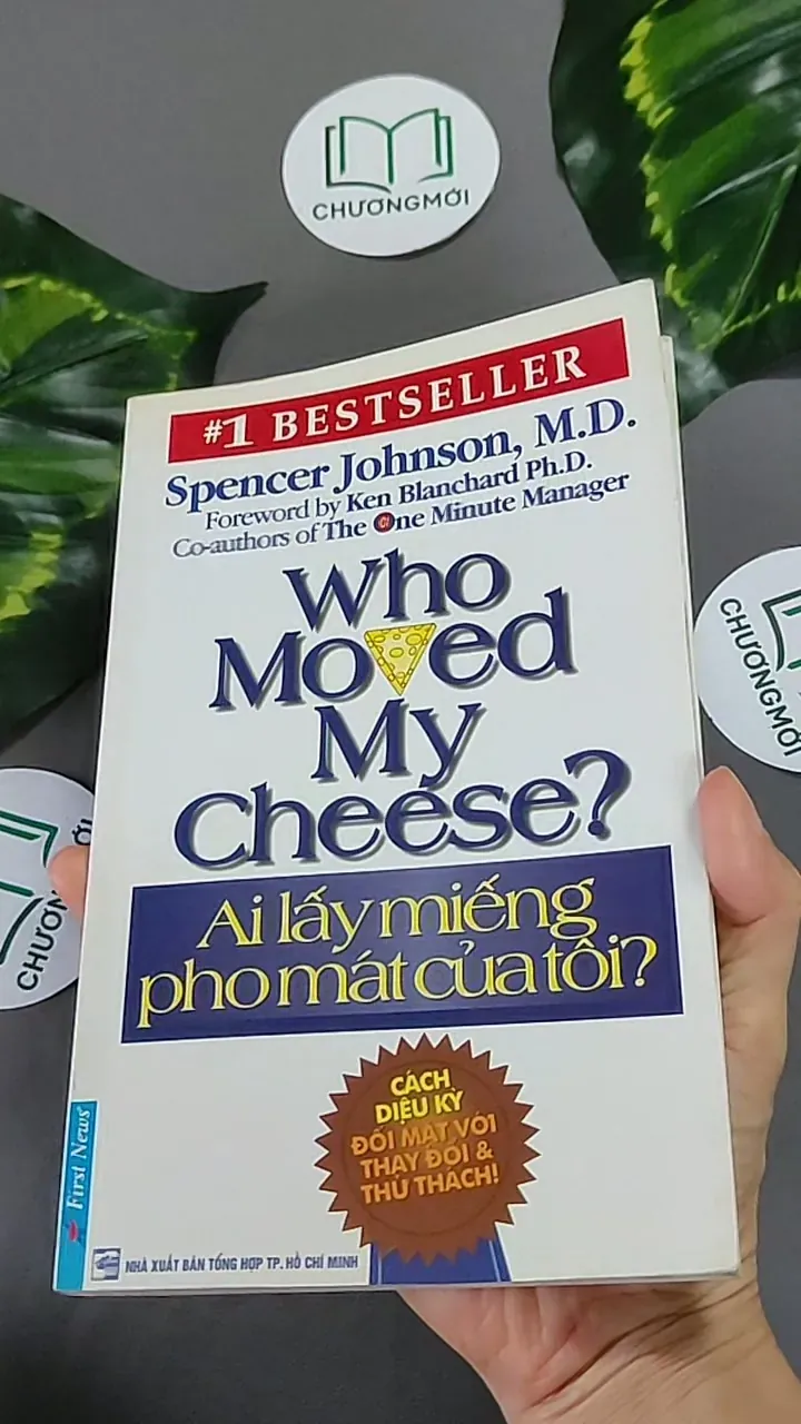 Ai Lấy Miếng Pho Mát Của Tôi? - Spencer Johnson,M.D 604655