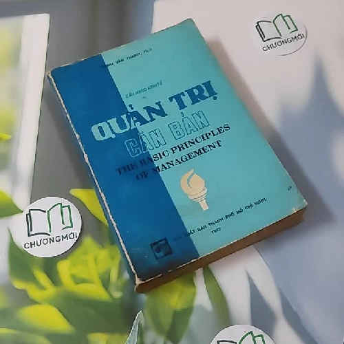 [MIỄN PHÍ BỌC SÁCH] [XƯA] Quản Trị Căn Bản (The Basic Principles Of Management) (1992) - Trịnh Vân Thanh