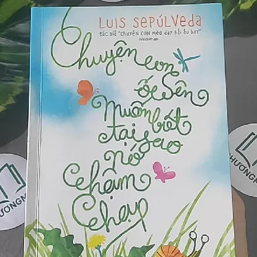 Chuyện Con Ốc Sên Muốn Biết Tại Sao Nó Chậm - Luis Sepúlveda