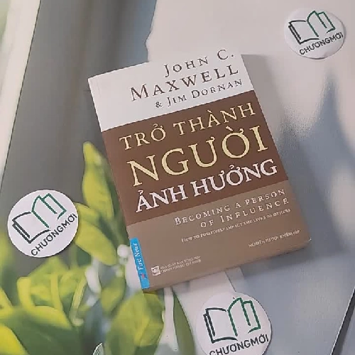 Trở Thành Người Ảnh Hưởng - John C. Maxwell & Jim Dornan