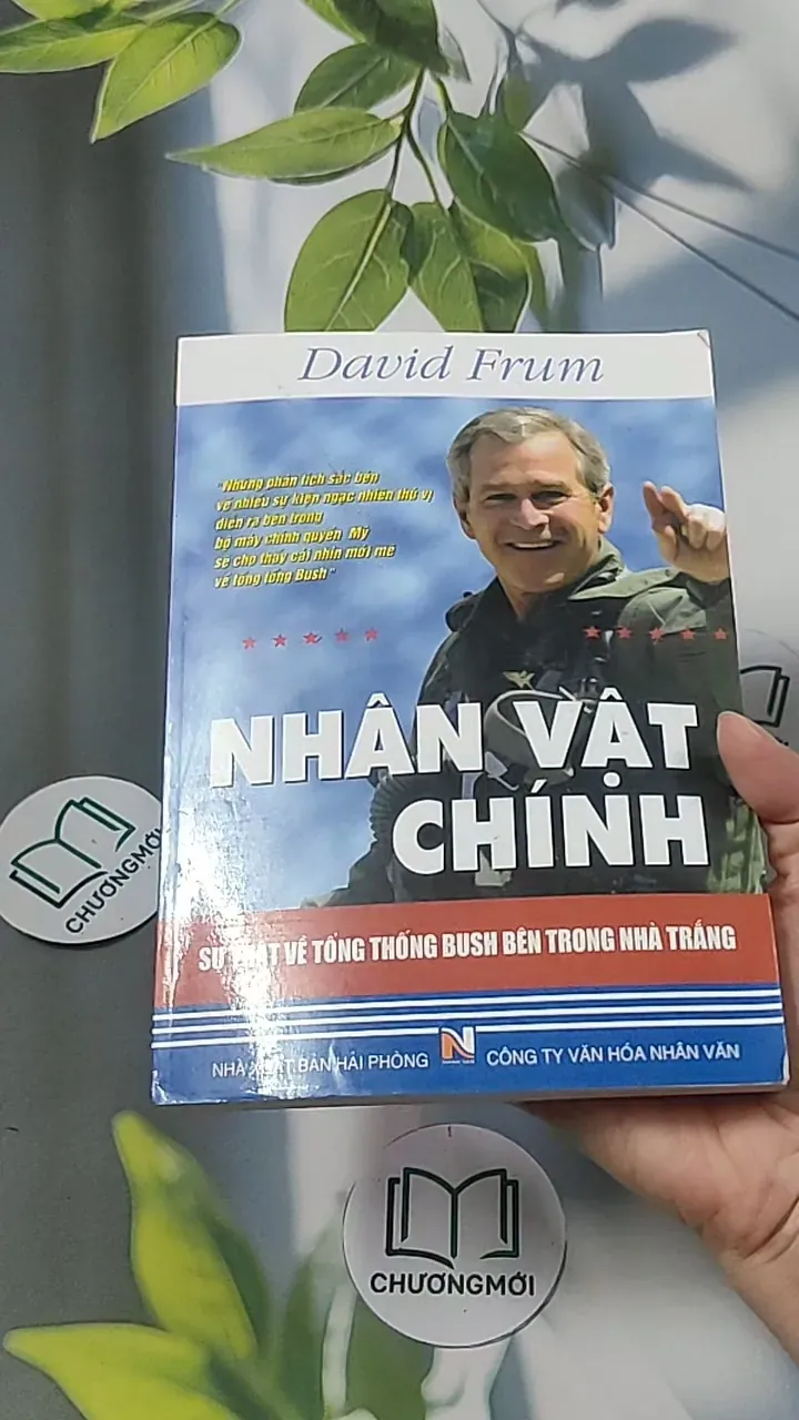 Nhân vật chính: Sự thật về Tổng thống Bush bên trong Nhà Trắng - David Frum 688540